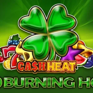 20 Burning Hot Cash Heat