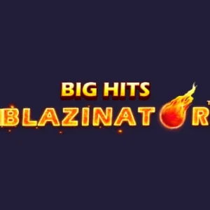 Big Hits Blazinator