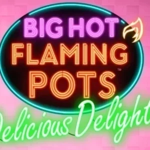 Big Hot Flaming Pots Delicious Delights
