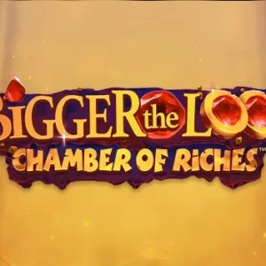 Bigger the Loot Chamber of Riches