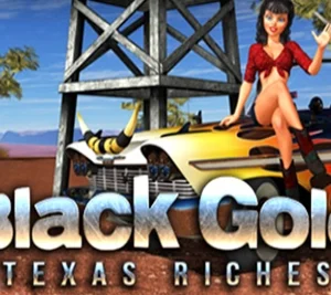 Black Gold Texas Riches