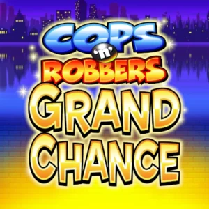 Cops 'n' Robbers Grand Chance