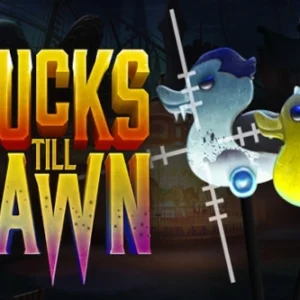 Ducks Till Dawn