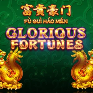 Fu Gui Hao Men Glorious Fortunes