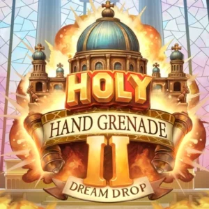 Holy Hand Grenade 2 Dream Drop