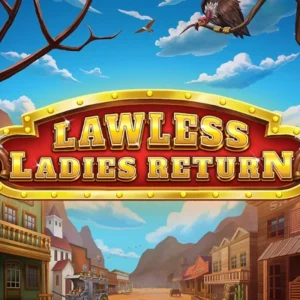 Lawless Ladies Return