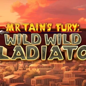 Mr Tain's Fury: Wild Wild Gladiator