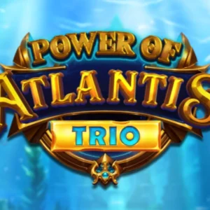 Power of Atlantis Trio