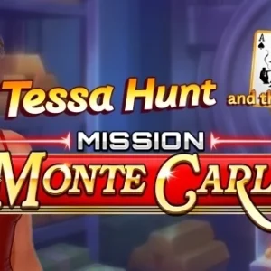 Tessa Hunt and the Mission Monte Carlo